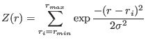 $\displaystyle Z(r)=\sum_{r_i=r_{min}}^{r_{max}}{\exp{\frac{-(r-r_i)^2}{2\sigma^2}}}$