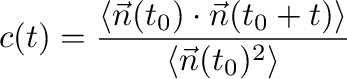 $\displaystyle
c(t) = \frac{\langle\vec{n}(t_0)\cdot\vec{n}(t_0+t)\rangle}
{\langle\vec{n}(t_0)^2\rangle}
$