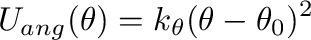 $\displaystyle
U_{ang}(\theta) = k_{\theta}(\theta - \theta_0)^2
$