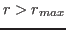 $ r>r_{max}$